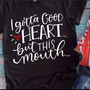 Gildan Tops - I gotta good heart but this mouth though Gildan Tops - I gotta good heart but this mouth though